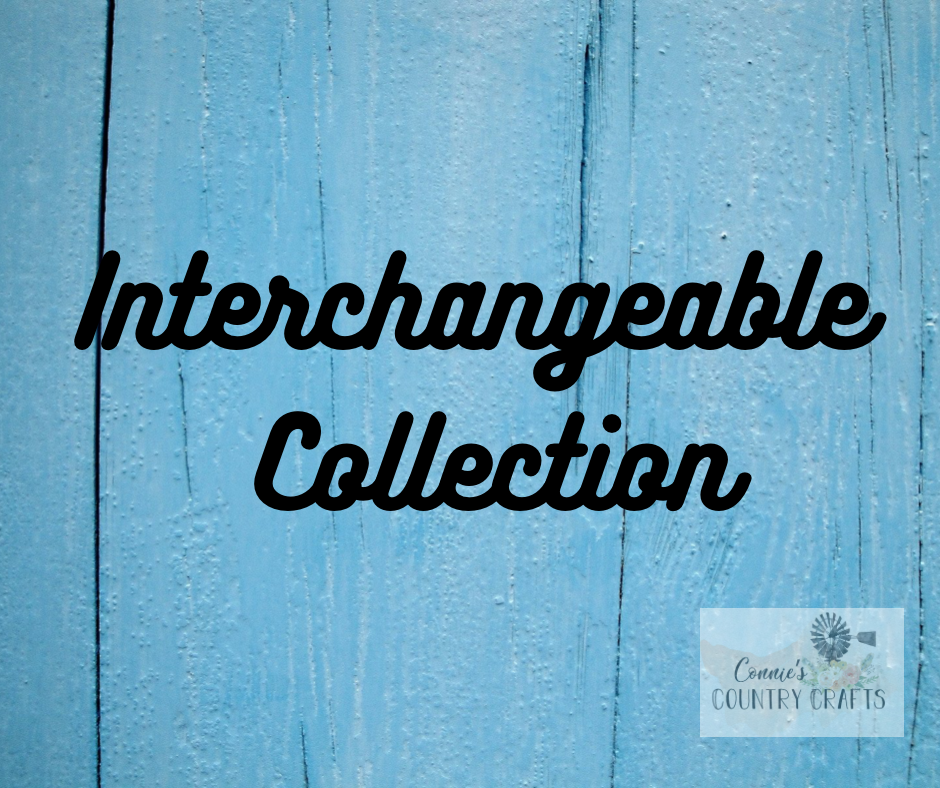 Interchangeable – Page 2 – Connie’s Country Crafts